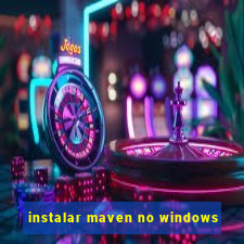 instalar maven no windows